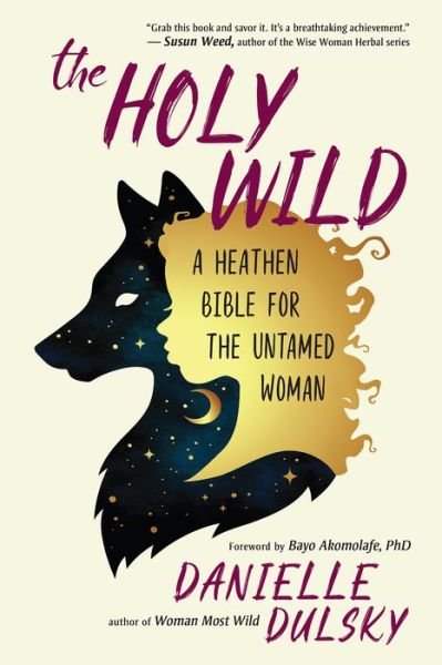 Cover for Danielle Dulsky · The Holy Wild: A Heathen Bible for the Untamed (Paperback Bog) (2018)