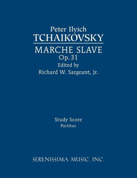 Cover for Peter Ilyich Tchaikovsky · Marche Slave, Op.31: Study score (Paperback Book) [Sargeant edition] (2018)