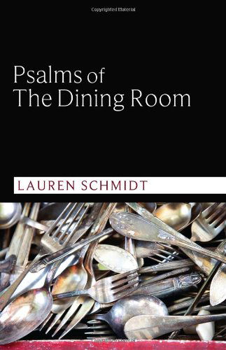 Cover for Lauren Schmidt · Psalms of the Dining Room: (Paperback Book) (2011)