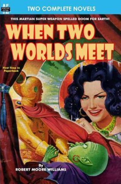 Cover for Robert Moore Williams · When Two Worlds Meet &amp; The Man Who Had No Brains (Paperback Book) (2013)