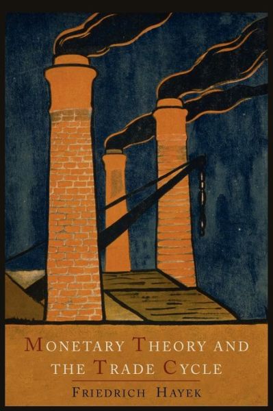 Cover for Friedrich A Von Hayek · Monetary Theory and the Trade Cycle (Paperback Book) (2012)