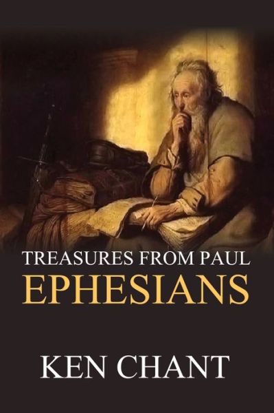 Cover for Ken Chant · Treasures from Paul - Ephesians (Bok) (2020)