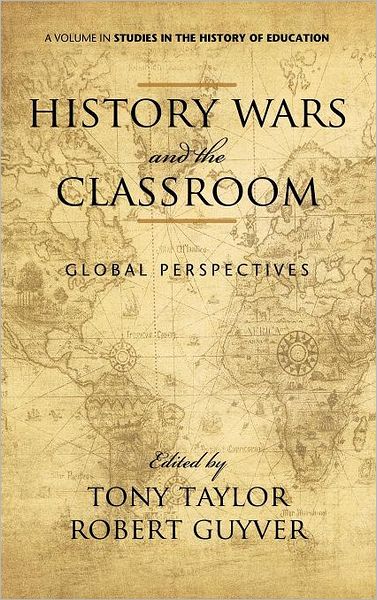 Cover for Tony Taylor · History Wars and the Classroom: Global Perspectives (Hardcover Book) (2011)