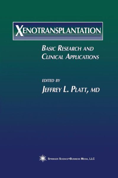 Cover for Jeffrey L Platt · Xenotransplantation: Basic Research and Clinical Applications (Paperback Book) [Softcover reprint of hardcover 1st ed. 2002 edition] (2010)