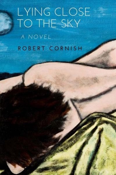 Cover for Robert Cornish · Lying Close to the Sky (Paperback Bog) (2017)