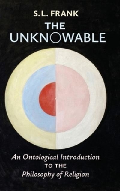 Cover for S L Frank · The Unknowable: An Ontological Introduction to the Philosophy of Religion (Hardcover Book) (2020)