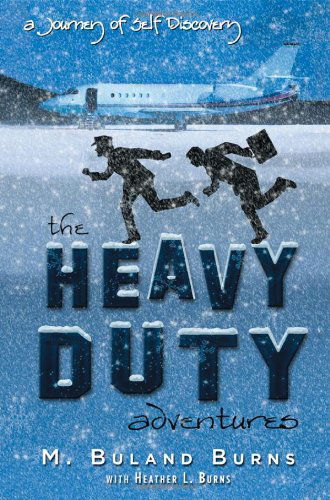 Cover for Heather L. Burns · The Heavy Duty Adventures: a Journey of Self Discovery (Paperback Book) (2012)