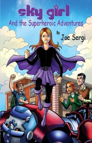 Cover for Joe Sergi · Sky Girl and the Superheroic Adventures (Sky Girl Series) (Volume 2) (Paperback Book) (2013)
