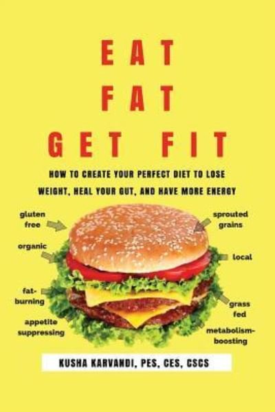 Cover for Kusha Karvandi · Eat Fat, Get Fit (Book) (2017)