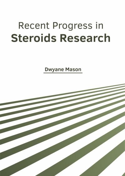 Cover for Dwyane Mason · Recent Progress in Steroids Research (Innbunden bok) (2019)