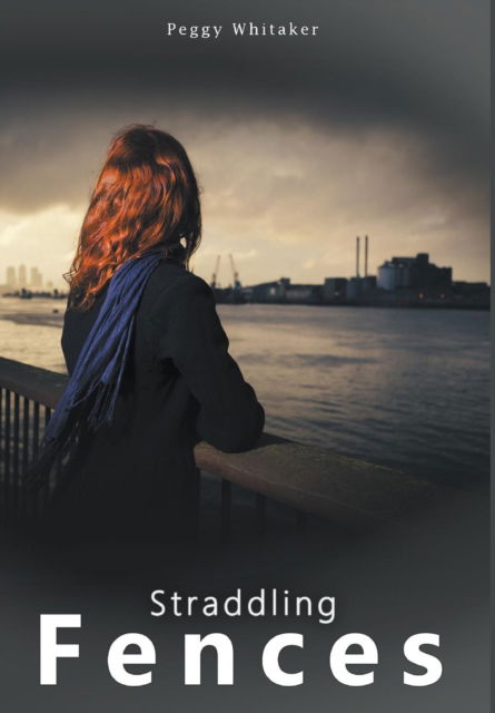 Cover for Peggy Whitaker · Straddling Fences (Hardcover Book) (2018)