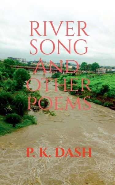 Cover for P K · RIVER SONG And Other Poems (Paperback Book) (2020)