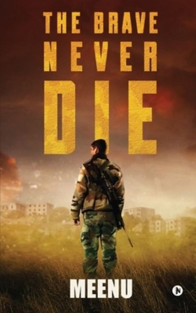 Cover for Meenu · The Brave Never Die (Paperback Book) (2021)