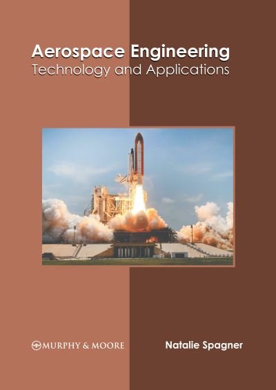 Aerospace Engineering - Natalie Spagner - Books - Murphy & Moore Publishing - 9781639870271 - September 20, 2022
