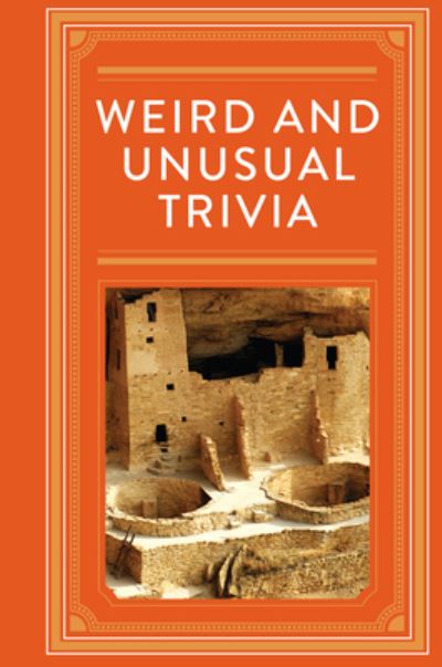 Cover for Publications International Ltd · Weird and Unusual Trivia (Hardcover Book) (2020)