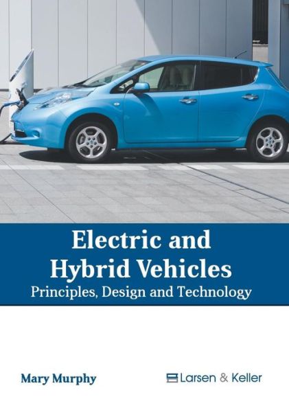 Cover for Mary Murphy · Electric and Hybrid Vehicles: Principles, Design and Technology (Inbunden Bok) (2019)