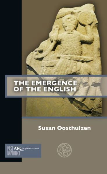 Cover for Oosthuizen, Susan (Professor of Medieval Archaeology, University of Cambridge) · The Emergence of the English - Past Imperfect (Paperback Book) [New edition] (2019)