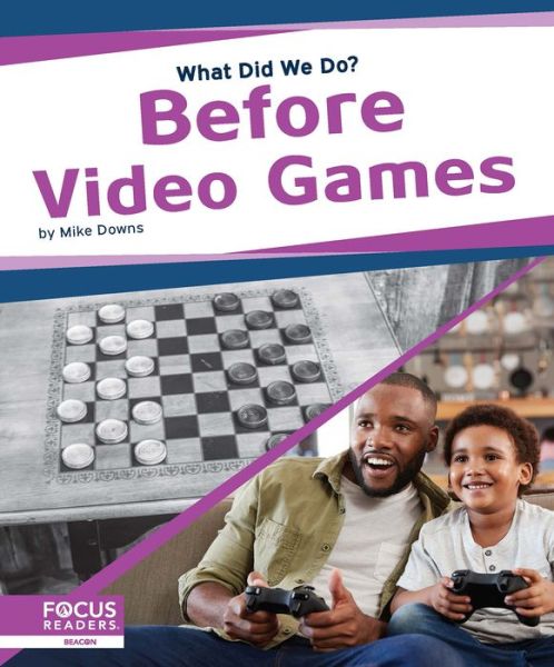 Cover for Mike Downs · Before Video Games - What Did We Do? (Paperback Book) (2020)