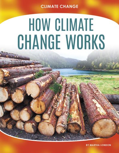 Cover for Martha London · How Climate Change Works - Climate Change (Pocketbok) (2021)