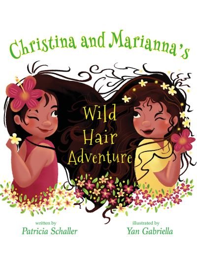 Cover for Patricia Schaller · Christina and Marianna's Wild Hair Adventure (Paperback Book) (2021)