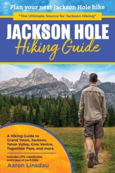 Cover for Aaron Linsdau · Jackson Hole Hiking Guide (Taschenbuch) (2021)