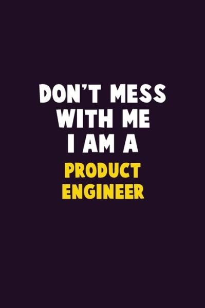 Cover for Emma Loren · Don't Mess With Me, I Am A Product Engineer (Paperback Bog) (2020)