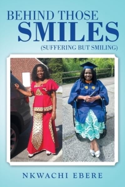 Cover for Nkwachi Ebere · Behind Those Smiles : (Suffering but Smiling) (Book) (2021)