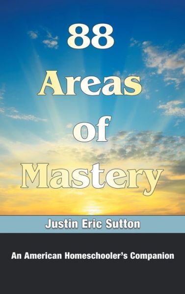 Cover for Justin Eric Sutton · 88 Areas of Mastery (Book) (2023)