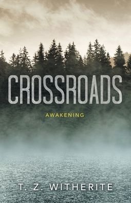 Crossroads - T Z Witherite - Boeken - Archway Publishing - 9781665705271 - 11 juni 2021