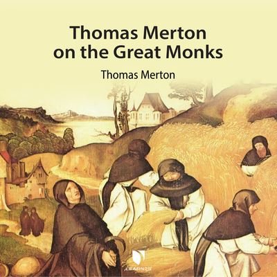 Thomas Merton on the Great Monks - Thomas Merton - Musik - DREAMSCAPE MEDIA - 9781666568271 - 5. April 2022