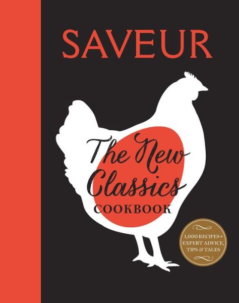 Cover for Oseland James · Saveur: The New Classics: More than 1,000 of the World's Best Recipes for Today's Kitchen (Paperback Book) (2018)