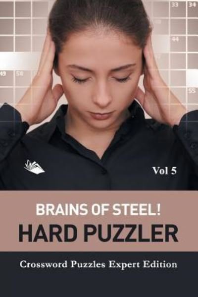 Cover for Speedy Publishing Llc · Brains of Steel! Hard Puzzler Vol 5 (Paperback Book) (2015)