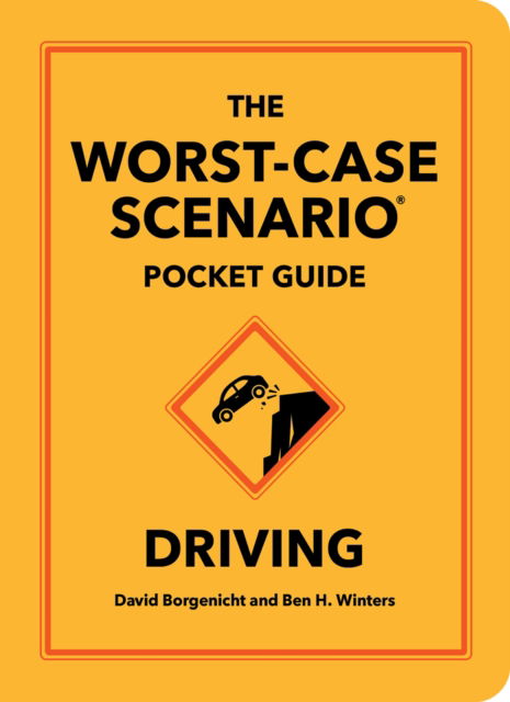 Cover for David Borgenicht · The Worst-Case Scenario Pocket Guide: Driving (Hardcover Book) (2025)