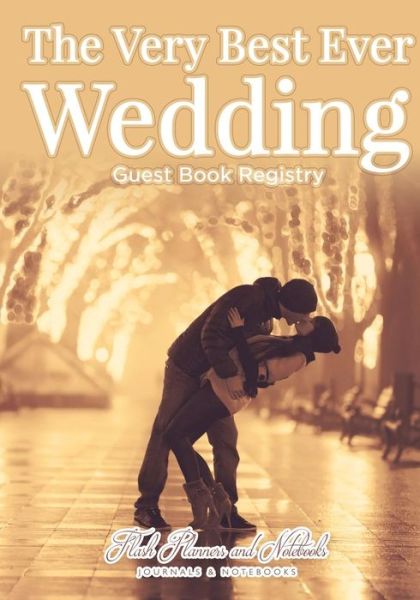 Cover for Flash Planners and Notebooks · The Very Best Ever Wedding Guest Book Registry (Paperback Book) (2016)