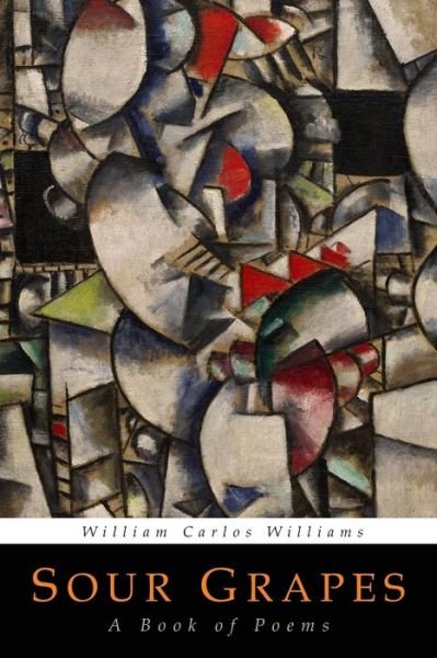 Cover for William Carlos Williams · Sour Grapes (Taschenbuch) (2017)
