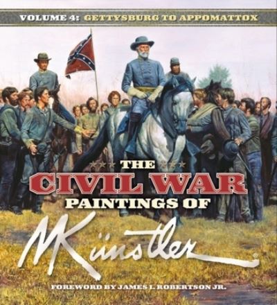 Cover for Mort Knstler · The Civil War Paintings of Mort Knstler Volume 4: Gettysburg to Appomattox (Hardcover Book) [New edition] (2008)