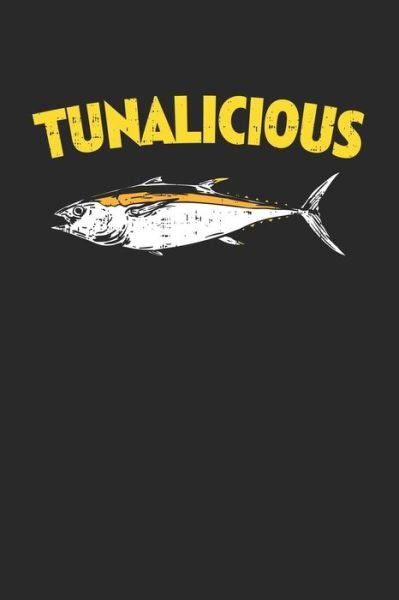 Tunalicious - Tuna Notizbucher - Bøger - Independently Published - 9781706497271 - 7. november 2019
