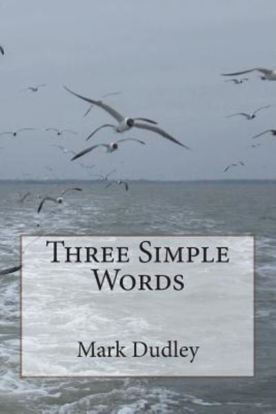 Cover for Mark Dudley · Three Simple Words (Paperback Bog) (2018)