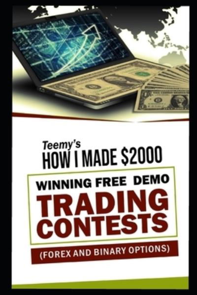 Cover for Temitayo Oluwafemi Akinrinola · How I Made $2000 Winning Free Demo Trading Contests (forex and binary options) (Paperback Bog) (2018)