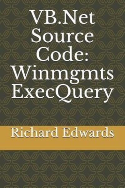 VB.Net Source Code - Richard Edwards - Books - Independently Published - 9781730805271 - November 3, 2018