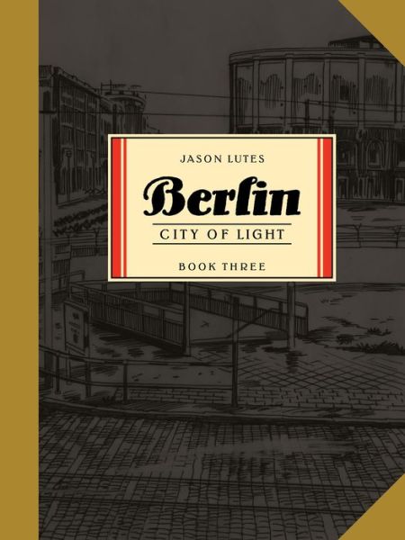 Berlin Book Three: City of Light - Jason Lutes - Livros - Drawn and Quarterly - 9781770463271 - 4 de setembro de 2018