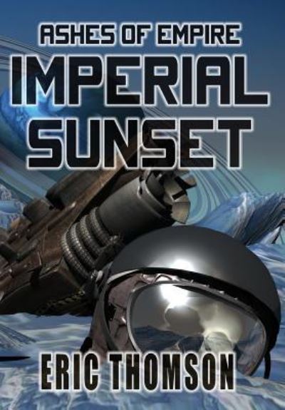 Cover for Eric Thomson · Imperial Sunset (Hardcover Book) (2018)