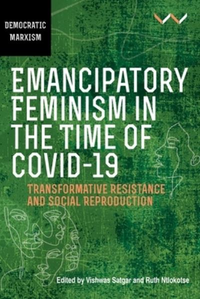 Cover for Vishwas Satgar · Emancipatory Feminism in the Time of Covid-19 (Book) (2023)