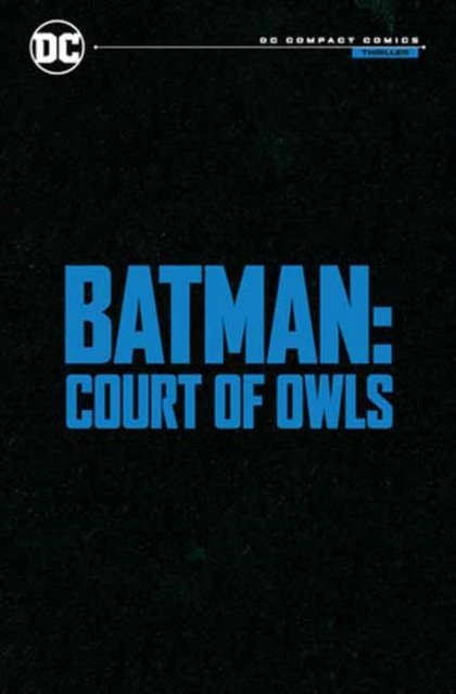 Batman: The Court of Owls Saga: DC Compact Comics Edition - Scott Snyder - Bøker - DC Comics - 9781779527271 - 4. juni 2024