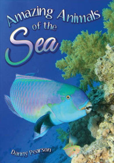 Amazing Animals of the Sea - Wow! Facts (T) - Danny Pearson - Kirjat - Badger Publishing - 9781781478271 - keskiviikko 1. lokakuuta 2014