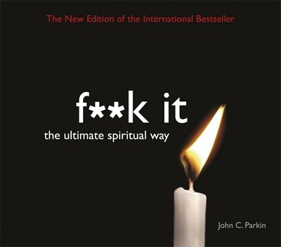 Cover for John Parkin · Fuck it - the ultimate spiritual way (Hörbuch (CD)) [Unabridged edition] (2014)