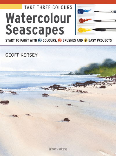 Cover for Geoff Kersey · Take Three Colours: Watercolour Seascapes: Start to Paint with 3 Colours, 3 Brushes and 9 Easy Projects - Take Three Colours (Paperback Book) (2017)