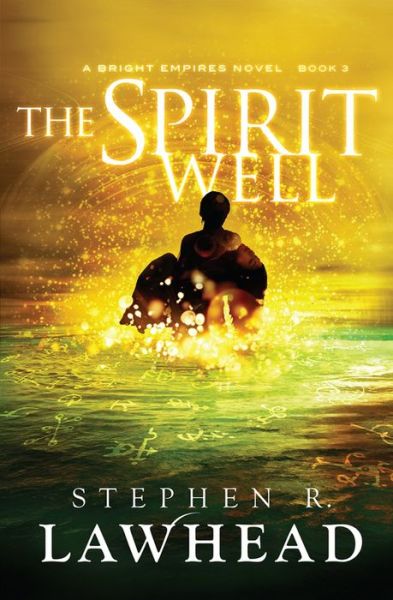 Cover for Stephen R Lawhead · The Spirit Well - Bright Empires (Paperback Book) [New edition] (2013)