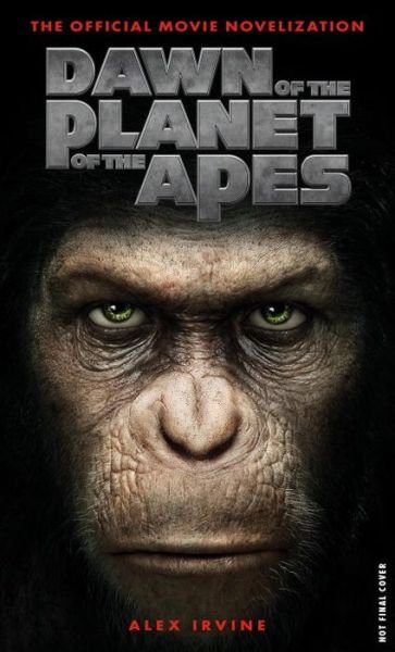 Cover for Alex Irvine · Dawn of the Planet of the Apes: The Official Movie Novelization (Paperback Book) (2014)