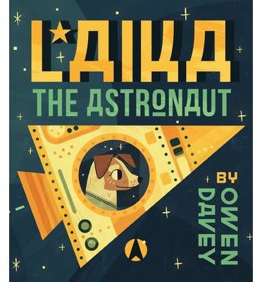 Cover for Owen Davey · Laika the Astronaut (Paperback Book) (2014)